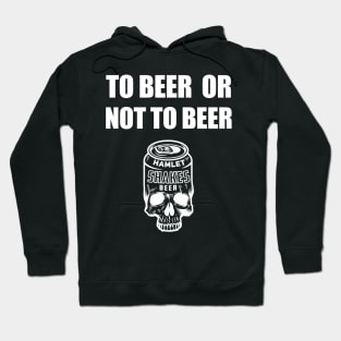 To Beer Or Not To Beer Hoodie